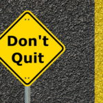 don't quit don't quit